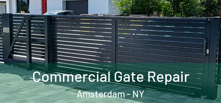 Commercial Gate Repair Amsterdam - NY