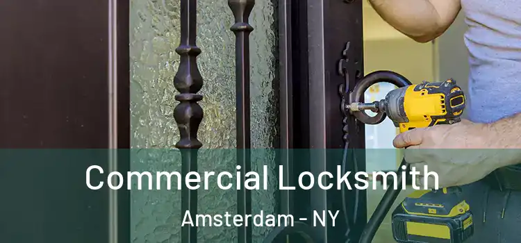 Commercial Locksmith Amsterdam - NY