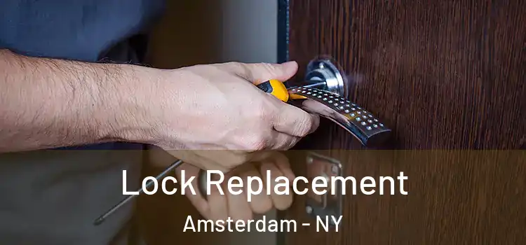 Lock Replacement Amsterdam - NY
