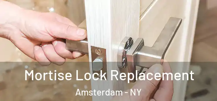 Mortise Lock Replacement Amsterdam - NY