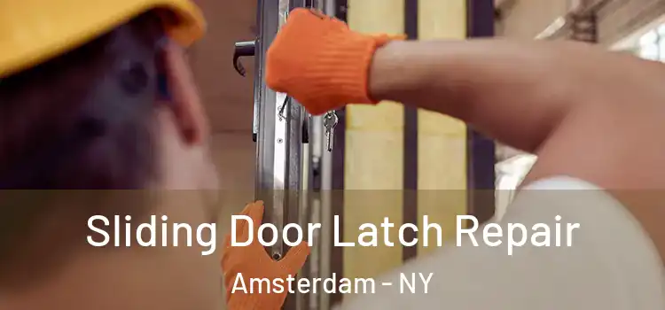 Sliding Door Latch Repair Amsterdam - NY