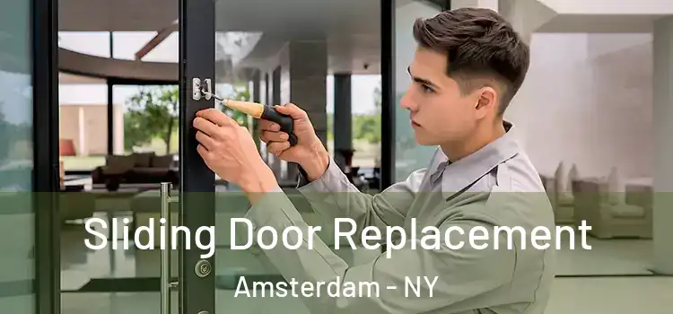 Sliding Door Replacement Amsterdam - NY